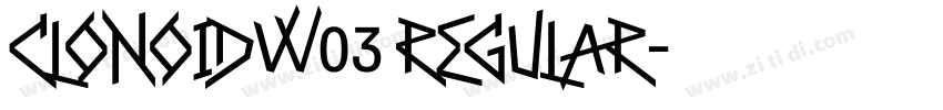 ClonoidW03 regular字体转换 ClonoidW03 regular字体转换